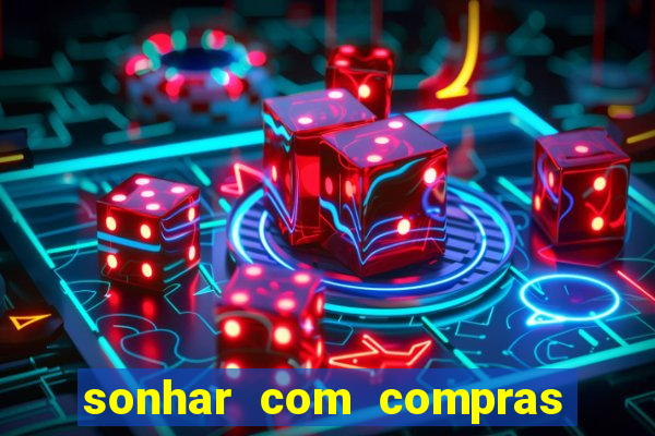 sonhar com compras no mercado